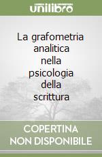 La grafometria analitica nella psicologia della scrittura libro