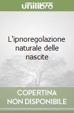 L'ipnoregolazione naturale delle nascite libro