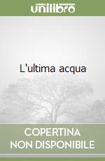 L'ultima acqua