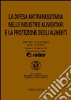 La difesa antiparassitaria nelle industrie alimentari e la protezione degli alimenti. Atti del 5º Simposio libro