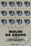 Molini da grano libro di Cinquetti Mario