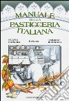 Manuale della pasticceria italiana libro di Scolari Fulvio Busnelli Teresio