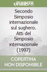 Secondo Simposio internazionale sul sughero. Atti del Simposio internazionale (1997) libro