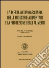 La difesa antiparassitaria nelle industrie alimentari e la protezione degli alimenti. Atti del 7° Simposio libro