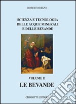 Scienza e tecnologia delle acque minerali e delle bevande. Vol. 2: Le bevande libro