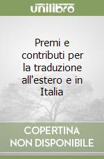 Premi e contributi per la traduzione all'estero e in Italia