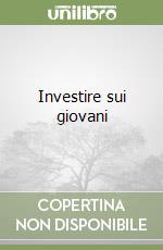 Investire sui giovani libro