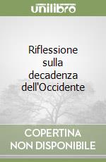 Riflessione sulla decadenza dell'Occidente libro