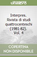 Interpres. Rivista di studi quattrocenteschi (1981-82). Vol. 4 libro