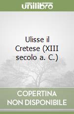 Ulisse il Cretese (XIII secolo a. C.) libro