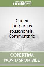 Codex purpureus rossanensis. Commentario