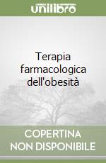 Terapia farmacologica dell'obesità libro