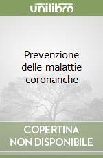 Prevenzione delle malattie coronariche libro