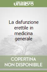 La disfunzione erettile in medicina generale