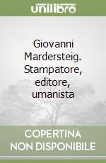 Giovanni Mardersteig. Stampatore, editore, umanista libro