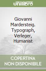 Giovanni Mardersteig. Typograph, Verleger, Humanist libro