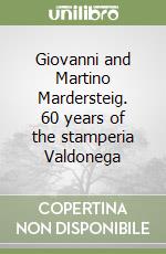Giovanni and Martino Mardersteig. 60 years of the stamperia Valdonega libro