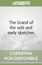 The brand of the wild and early sketches libro