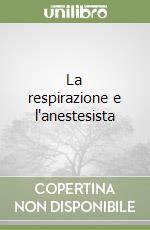 La respirazione e l'anestesista