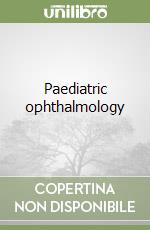 Paediatric ophthalmology