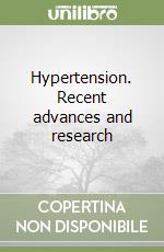 Hypertension. Recent advances and research libro