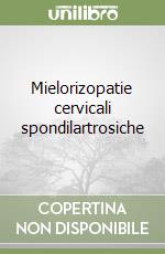 Mielorizopatie cervicali spondilartrosiche