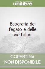 Ecografia del fegato e delle vie biliari