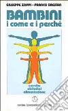 Bambini. I come e i perché libro