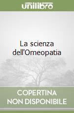 La scienza dell'Omeopatia libro