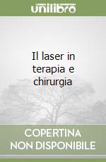 Il laser in terapia e chirurgia libro