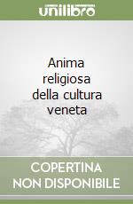 Anima religiosa della cultura veneta libro