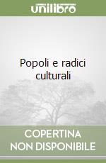 Popoli e radici culturali libro