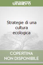 Strategie di una cultura ecologica