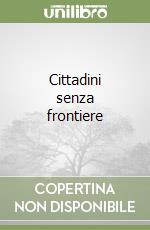 Cittadini senza frontiere libro