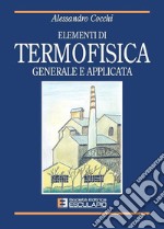 Elementi di termofisica generale e applicata libro