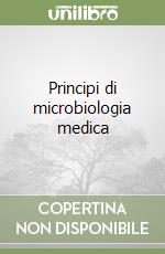 Principi di microbiologia medica libro