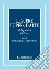 Leggere l'opera d'arte. Dal figurativo all'astratto libro