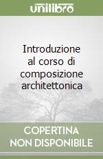 Introduzione al corso di composizione architettonica