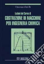 Lezioni del corso di costruzione di macchine per ingegneria chimica