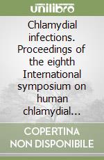 Chlamydial infections. Proceedings of the eighth International symposium on human chlamydial infections (giugno 1994) libro