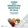 Storia della verniciatura industriale in Italia. Metallo e plastica libro