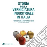 Storia della verniciatura industriale in Italia. Verniciatura e finitura del legno