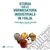 Storia della verniciatura industriale in Italia. Verniciatura e finitura del legno libro
