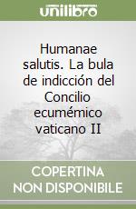Humanae salutis. La bula de indicción del Concilio ecumémico vaticano II libro