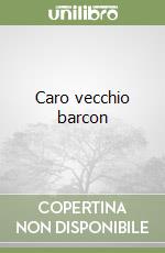 Caro vecchio barcon