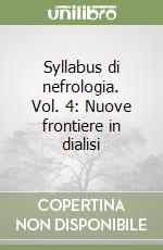Syllabus di nefrologia. Vol. 4: Nuove frontiere in dialisi