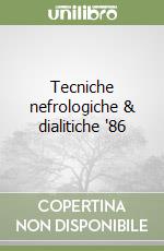 Tecniche nefrologiche & dialitiche '86 libro