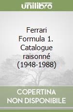 Ferrari Formula 1. Catalogue raisonné (1948-1988) libro