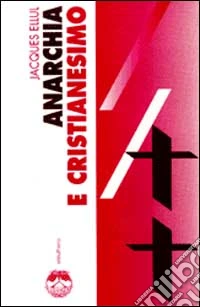 Anarchia e cristianesimo libro