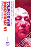 La rivoluzione democratica. Teoria e progetto dell'autogoverno libro di Castoriadis Cornelius Ciaramelli F. (cur.)